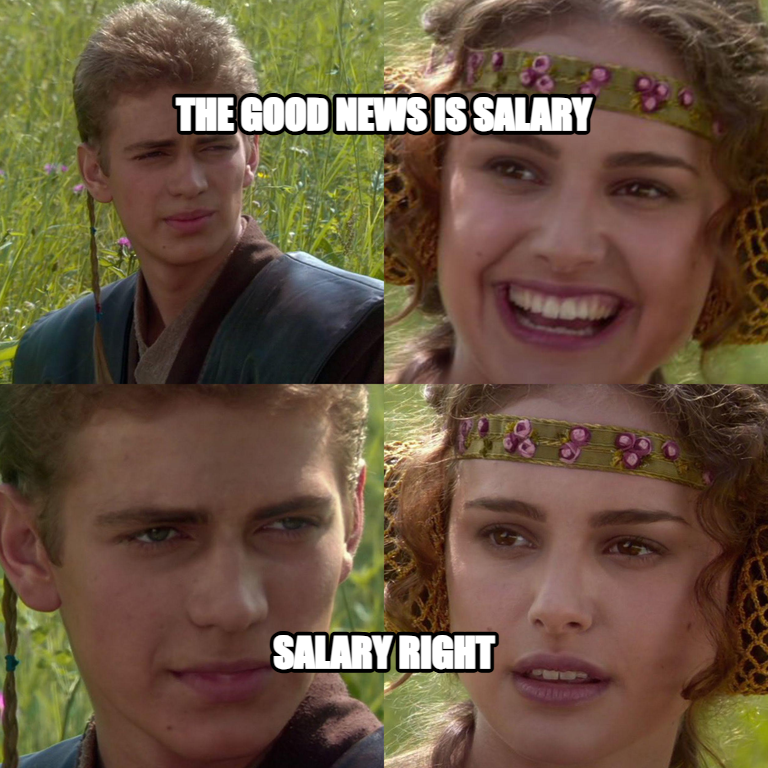 Anakin Padme 4 Panel meme — the good news is salary salary right