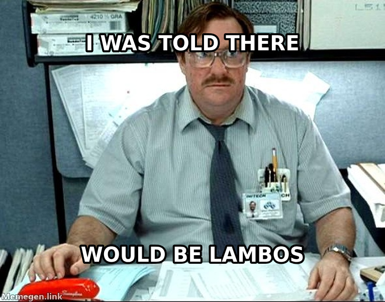 cake meme — I was told there Would be lambos