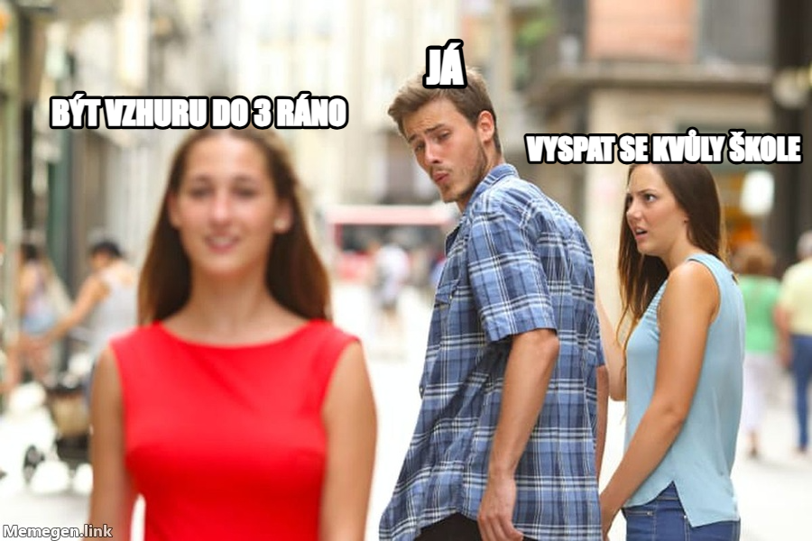 Distracted Boyfriend meme — vyspat se kvůly škole já být vzhuru do 3 ráno