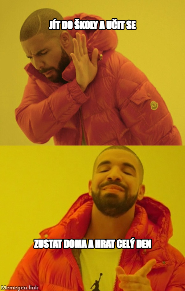 Drakeposting meme — jít do školy a učit se zustat doma a hrat celý den