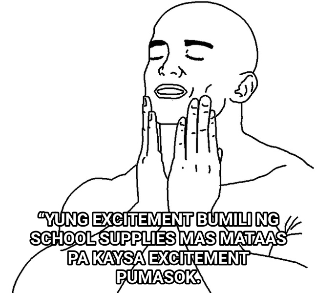 Feels Good meme — “Yung excitement bumili ng school supplies mas mataas pa kaysa excitement pumasok.