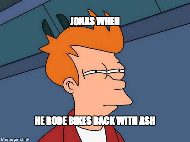 Futurama Fry meme — Jonas when He rode bikes back with ash