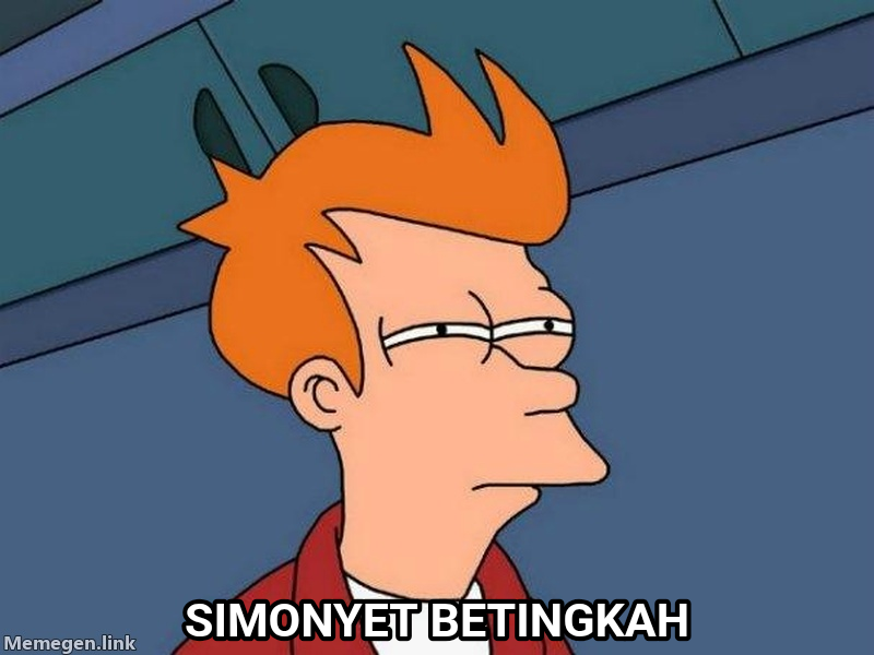 Futurama Fry meme — Simonyet betingkah
