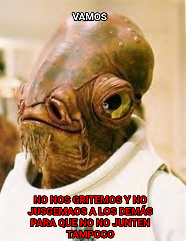It's A Trap! meme — Vamos No nos gritemos y no jusgemaos a los demás para que no no junten tampoco