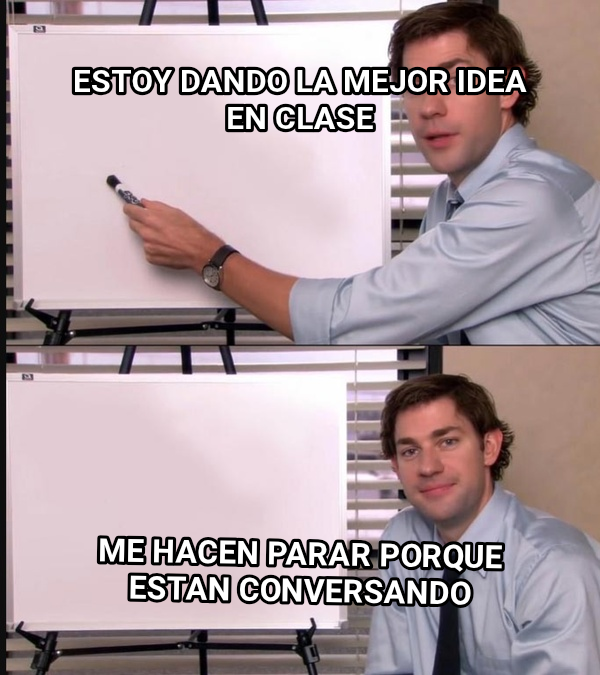 Jim Halpert Pointing to Whiteboard meme — Estoy dando la mejor idea en clase Me hacen parar porque estan conversando