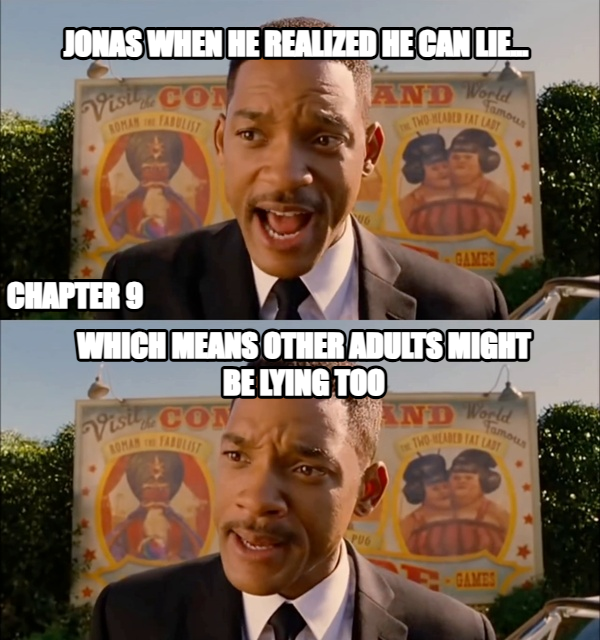 Men in Black meme — jonas when he realized he can lie... Which means other adults might be lying too Chapter 9
