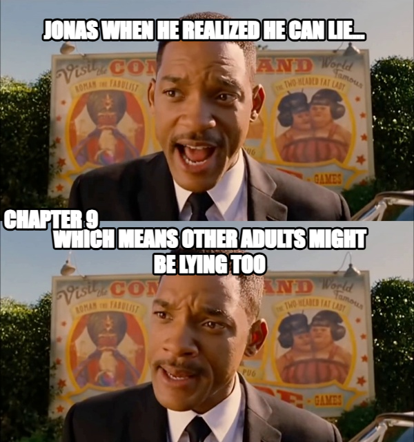 Men in Black meme — jonas when he realized he can lie... Which means other adults might be lying too Chapter 9