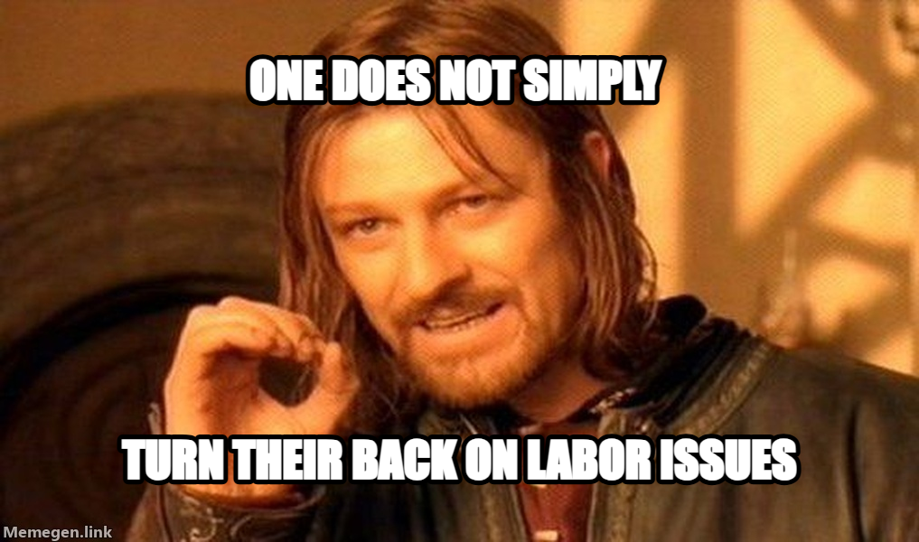 mordor meme — ONE DOES NOT SIMPLY TURN THEIR BACK ON LABOR ISSUES