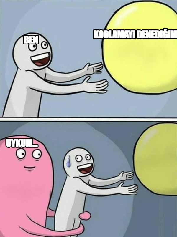 Running Away Balloon meme — bEN Uykum... kODLAMAYI
denediğim şey