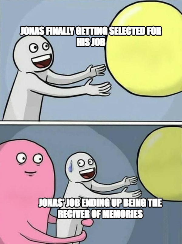 Running Away Balloon meme — Jonas finally getting selected for his job Jonas' job ending up being the reciver of memories
