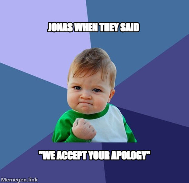Success Kid meme — Jonas when they said "we accept your apology"
