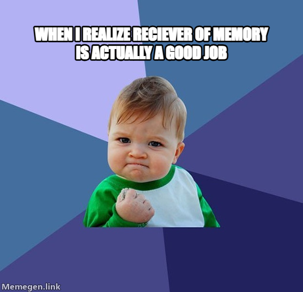 Success Kid meme — when i realize reciever of memory is actually a good job