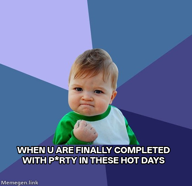 Success Kid meme — When u are finally completed with p*rty in these hot days