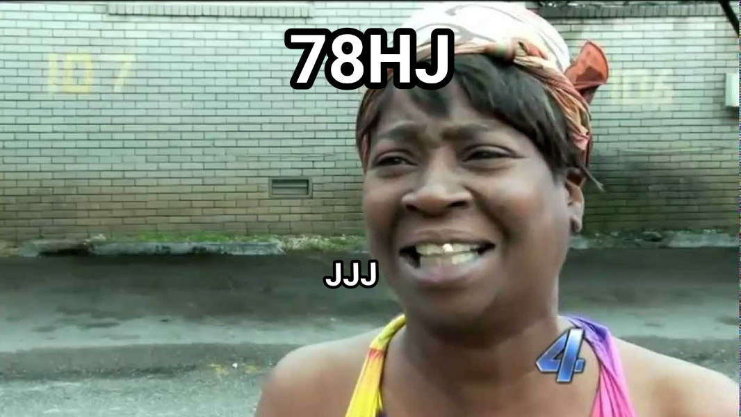 Sweet Brown meme — 78hj Jjj