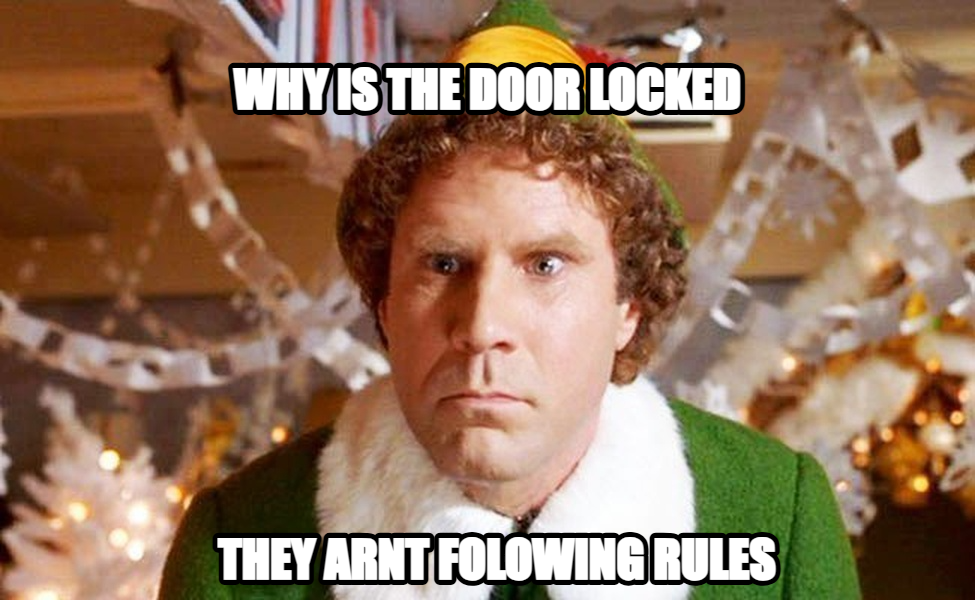 You Sit on a Throne of Lies meme — Why is the door locked they arnt folowing rules